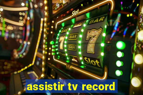 assistir tv record